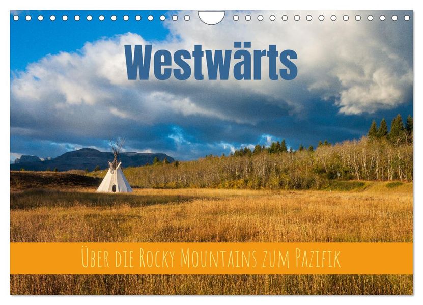 Westwärts - Über die Rocky Mountains zum Pazifik (Wandkalender 2027 DIN A4 quer) CALVENDO Monatskalender