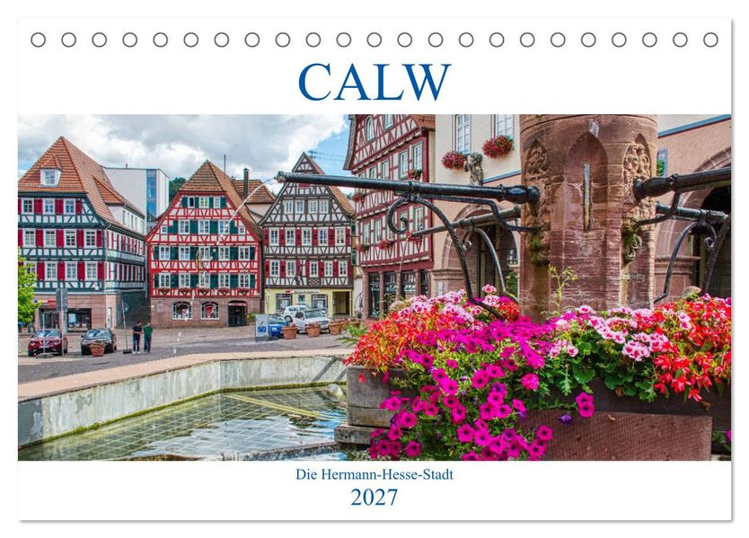 Calw - Die Hermann-Hesse-Stadt (Tischkalender 2027 DIN A5 quer) CALVENDO Monatskalender