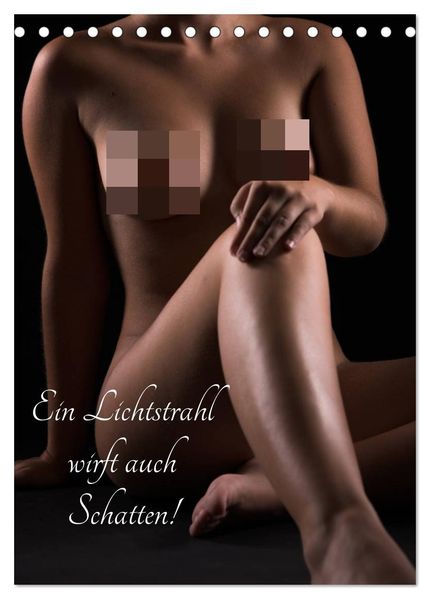 Ein Lichtstrahl wirft auch Schatten! (Tischkalender 2027 DIN A5 hoch) CALVENDO Monatskalender