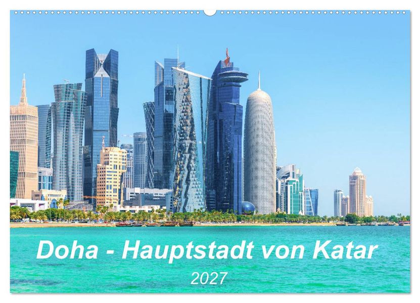 Doha - Hauptstadt von Katar (Wandkalender 2027 DIN A2 quer) CALVENDO Monatskalender