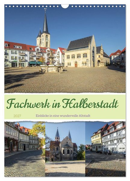 Fachwerk in Halberstadt (Wandkalender 2027 DIN A3 hoch) CALVENDO Monatskalender