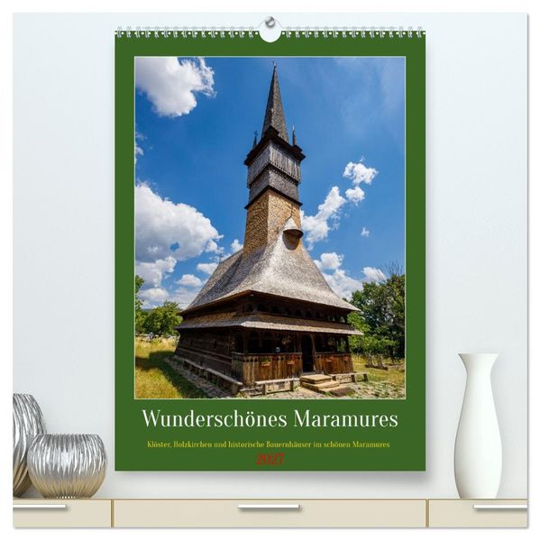 Wunderschönes Maramures (hochwertiger Premium Wandkalender 2027 DIN A2 hoch) Kunstdruck in Hochglanz