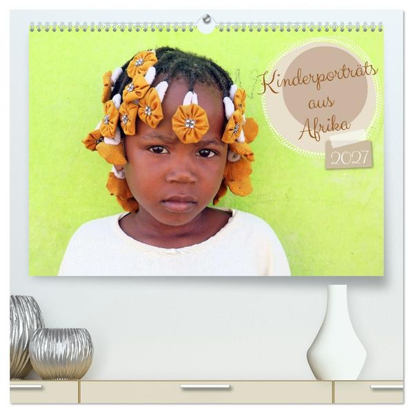 Kinderporträts aus Afrika (hochwertiger Premium Wandkalender 2027 DIN A2 quer) Kunstdruck in Hochglanz