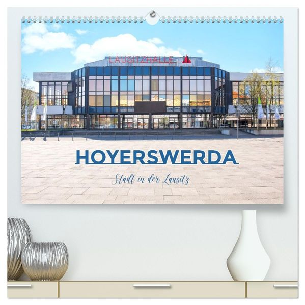 Hoyerswerda - Stadt in der Lausitz (hochwertiger Premium Wandkalender 2027 DIN A2 quer) Kunstdruck in Hochglanz