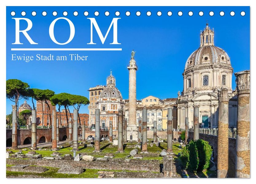 Rom - Ewige Stadt am Tiber (Tischkalender 2027 DIN A5 quer) CALVENDO Monatskalender