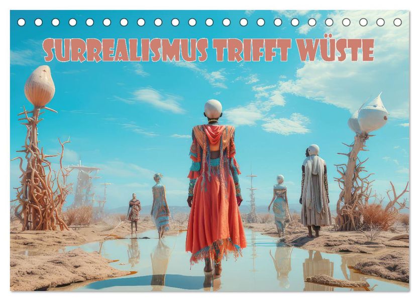 Surrealismus trifft Wüste (Tischkalender 2027 DIN A5 quer) CALVENDO Monatskalender