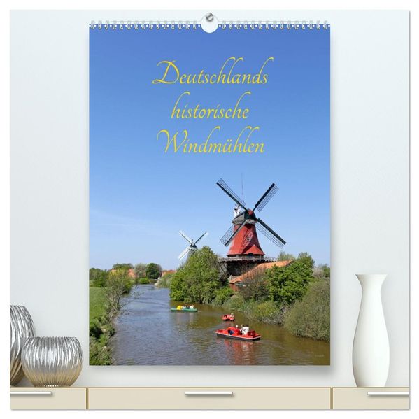 Deutschlands historische Windmühlen (hochwertiger Premium Wandkalender 2027 DIN A2 hoch) Kunstdruck in Hochglanz