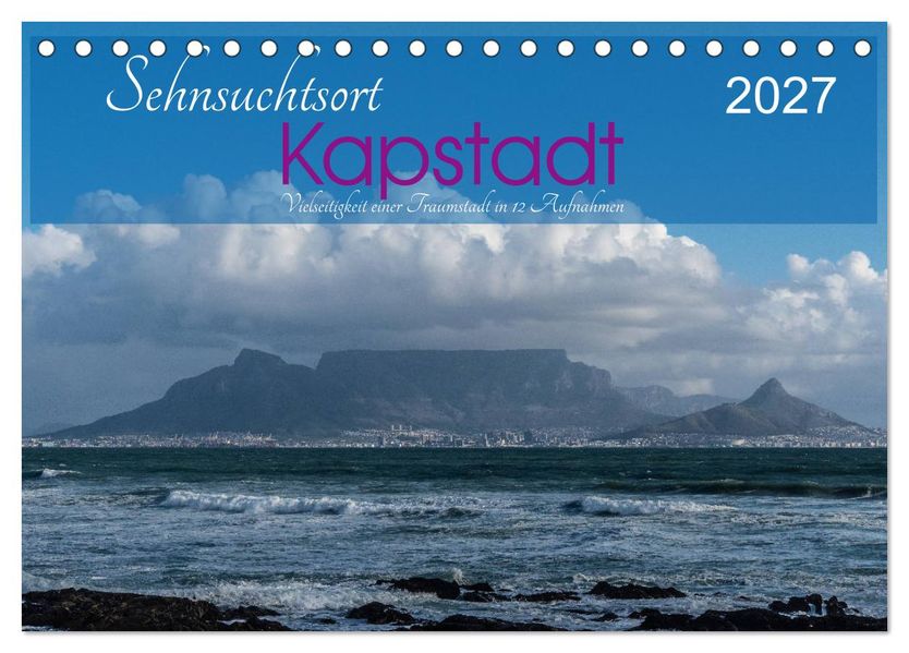 Sehnsuchtsort Kapstadt (Tischkalender 2027 DIN A5 quer) CALVENDO Monatskalender