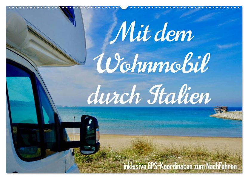 Mit dem Wohnmobil durch Italien (Wandkalender 2027 DIN A2 quer) CALVENDO Monatskalender