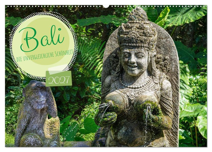Bali die unvergleichliche Schönheit (Wandkalender 2027 DIN A2 quer) CALVENDO Monatskalender