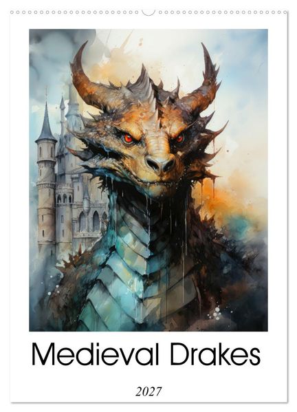 Medieval Drakes (Wall Calendar 2027 DIN A2 portrait) CALVENDO 12 Month Wall Calendar