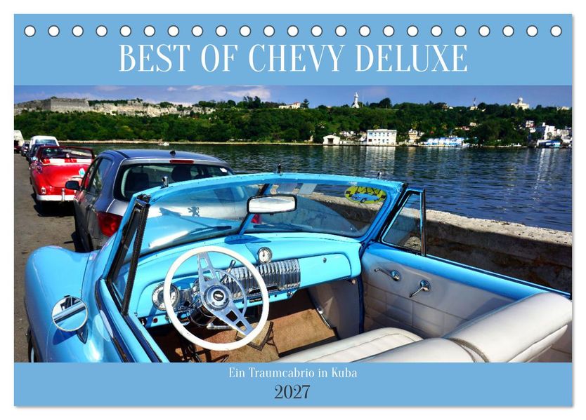 Best of Chevy DeLuxe - Ein Traumcabrio in Kuba (Tischkalender 2027 DIN A5 quer) CALVENDO Monatskalender