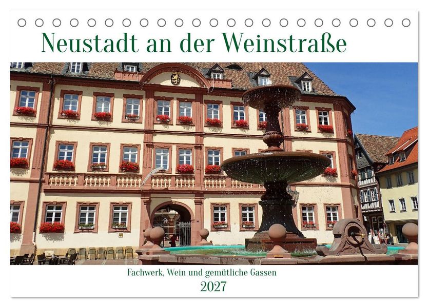 Neustadt an der Weinstaße - Fachwerk Wein und gemütliche Gassen (Tischkalender 2027 DIN A5 quer) CALVENDO Monatskalender