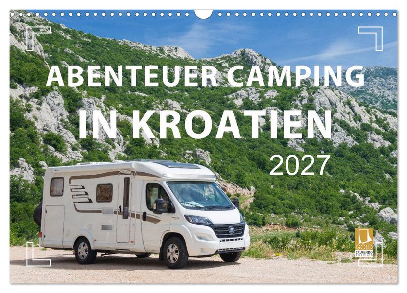 Abenteuer Camping in Kroatien (Wandkalender 2027 DIN A3 quer) CALVENDO Monatskalender