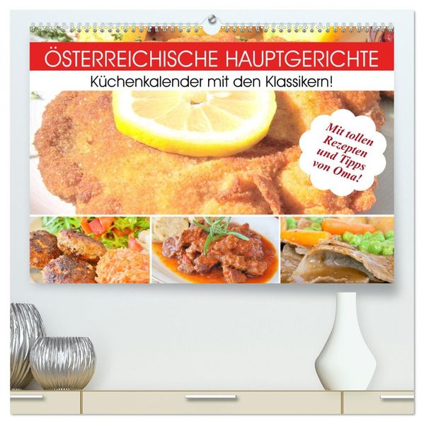Österreichische Hauptgerichte. Küchenkalender mit den Klassikern! (hochwertiger Premium Wandkalender 2027 DIN A2 quer) Kunstdruck in Hochglanz