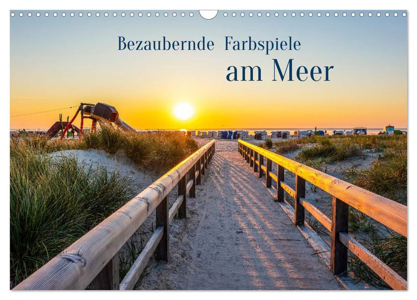 Bezaubernde Farbspiele am Meer (Wandkalender 2027 DIN A3 quer) CALVENDO Monatskalender