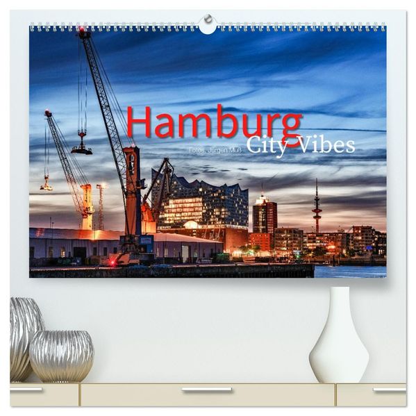 Hamburg City Vibes (hochwertiger Premium Wandkalender 2027 DIN A2 quer) Kunstdruck in Hochglanz