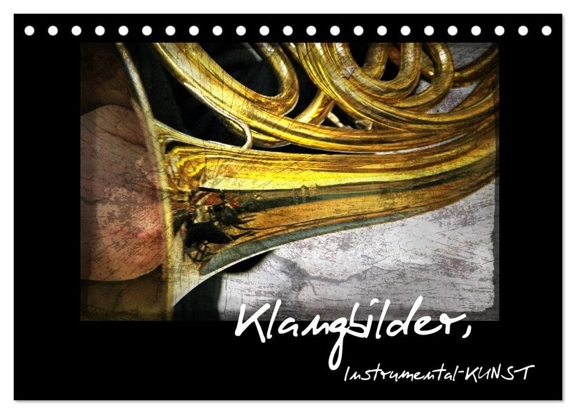 Klangbilder Instrumental-KUNST (Tischkalender 2027 DIN A5 quer) CALVENDO Monatskalender