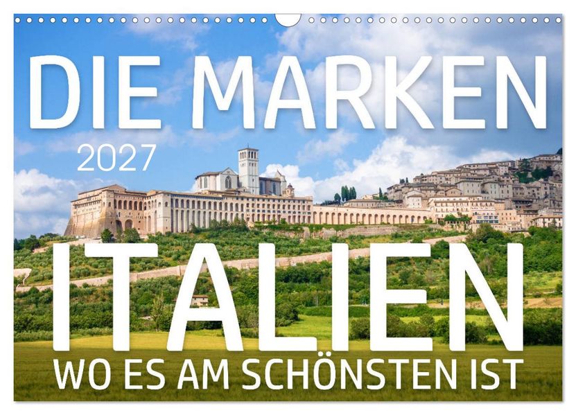 Die Marken - Italien wo es am schönsten ist (Wandkalender 2027 DIN A3 quer) CALVENDO Monatskalender