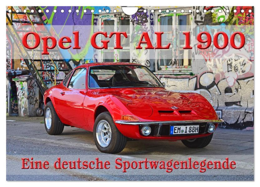 Opel GT 1900 AL Eine deutsche Sportwagenlegende (Wandkalender 2027 DIN A4 quer) CALVENDO Monatskalender