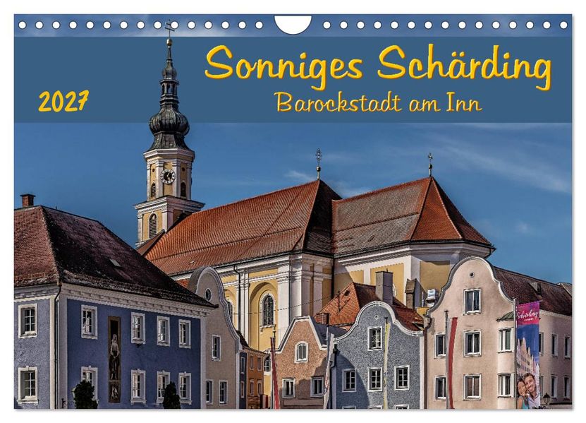 Sonniges Schärding Barockstadt am Inn (Wandkalender 2027 DIN A4 quer) CALVENDO Monatskalender