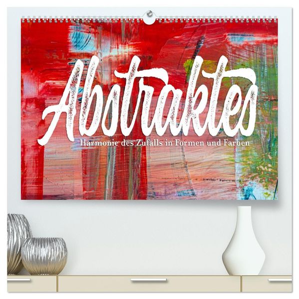 Abstraktes - Harmonie des Zufalls in Formen und Farben (hochwertiger Premium Wandkalender 2027 DIN A2 quer) Kunstdruck in Hochglanz