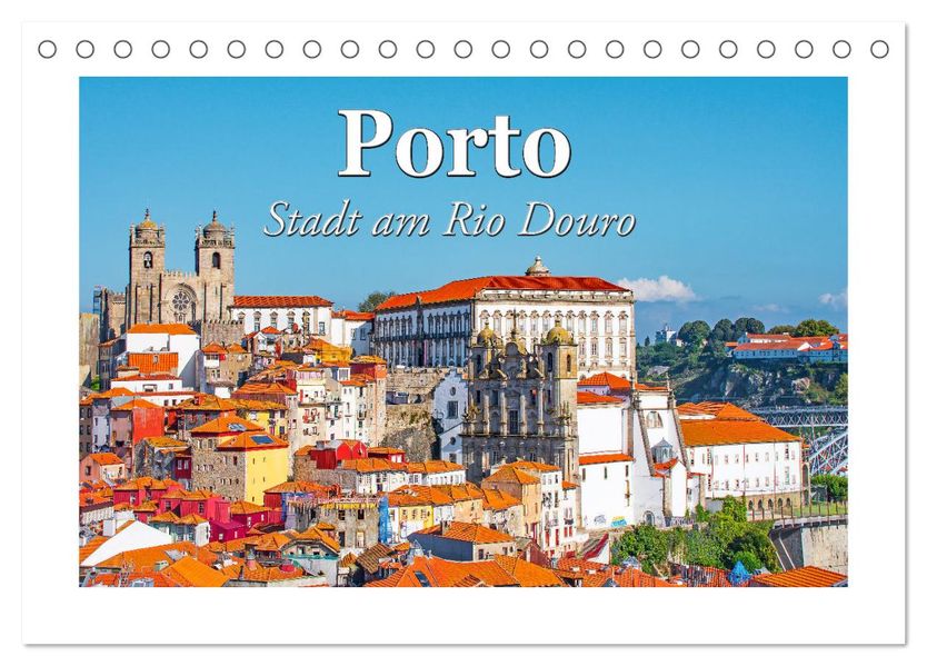 Porto - Stadt am Rio Douro (Tischkalender 2027 DIN A5 quer) CALVENDO Monatskalender