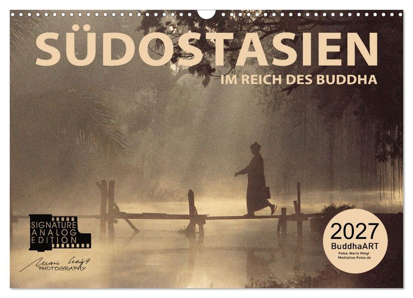 SÜDOSTASIEN Im Reich des Buddha (Wandkalender 2027 DIN A3 quer) CALVENDO Monatskalender