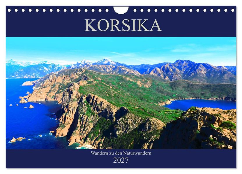 Korsika - Wandern zu den Naturwundern (Wandkalender 2027 DIN A4 quer) CALVENDO Monatskalender