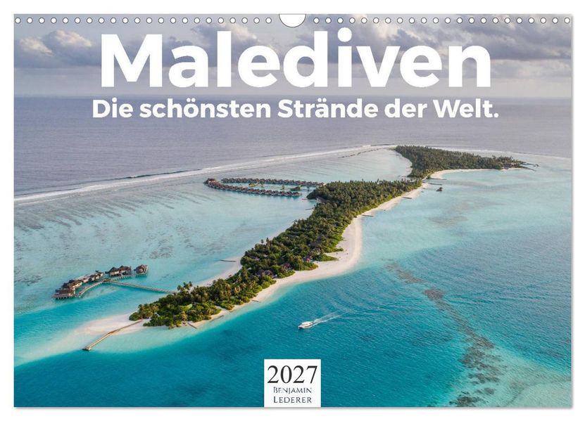 Malediven - Die schönsten Strände der Welt. (Wandkalender 2027 DIN A3 quer) CALVENDO Monatskalender