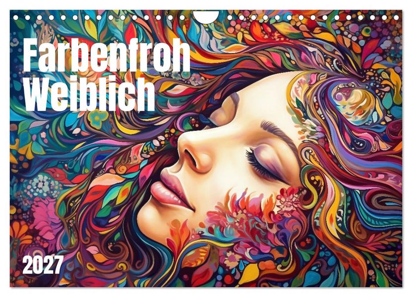 Farbenfroh Weiblich (Wandkalender 2027 DIN A4 quer) CALVENDO Monatskalender