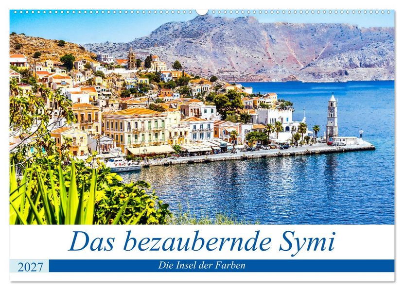 Das bezaubernde Symi (Wandkalender 2027 DIN A2 quer) CALVENDO Monatskalender