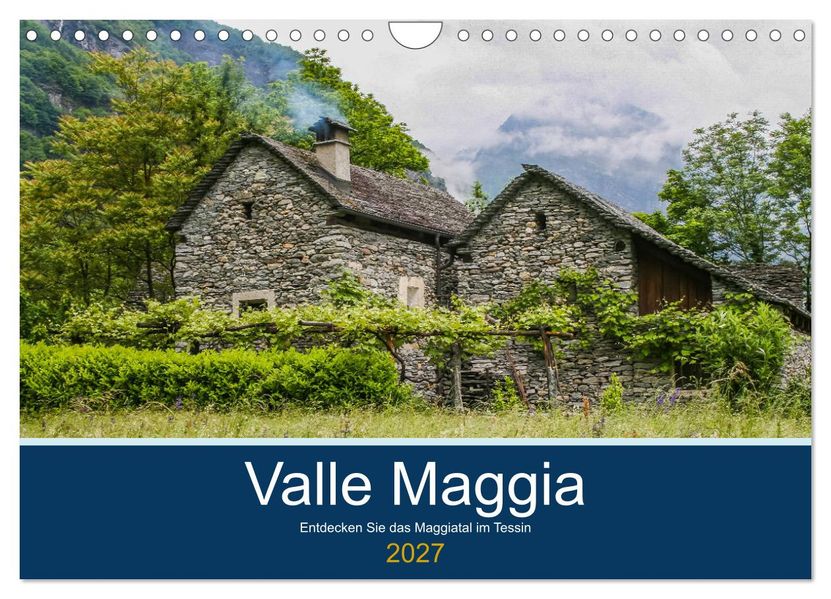 Valle Maggia - Entdecken Sie das Maggiatal im Tessin (Wandkalender 2027 DIN A4 quer) CALVENDO Monatskalender
