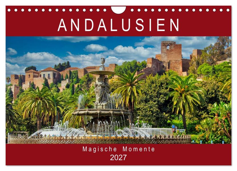 Andalusien - Magische Momente (Wandkalender 2027 DIN A4 quer) CALVENDO Monatskalender