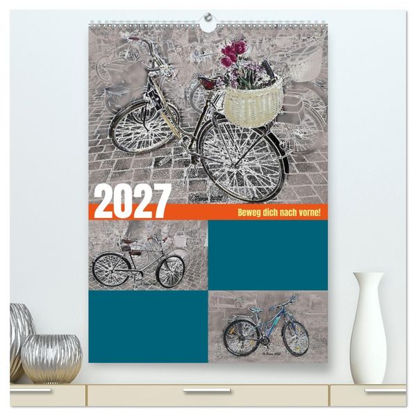 Beweg dich nach vorne! (hochwertiger Premium Wandkalender 2027 DIN A2 hoch) Kunstdruck in Hochglanz