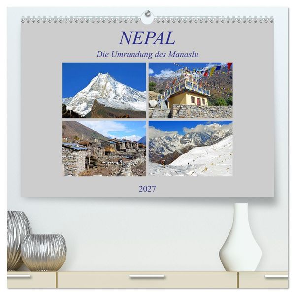 NEPAL die Umrundung des Manaslu (hochwertiger Premium Wandkalender 2027 DIN A2 quer) Kunstdruck in Hochglanz