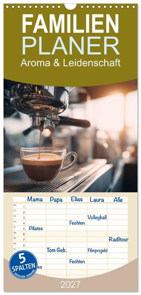 Familienplaner 2027 - Aroma & Leidenschaft mit 5 Spalten (Wandkalender 21 x 45 cm) CALVENDO