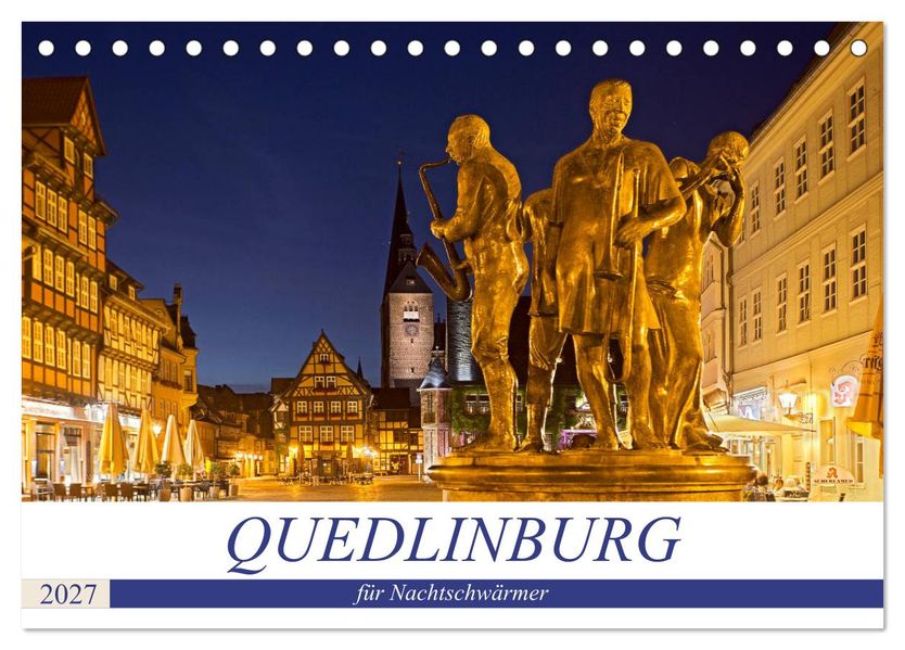QUEDLINBURG FÜR NACHTSCHWÄRMER (Tischkalender 2027 DIN A5 quer) CALVENDO Monatskalender