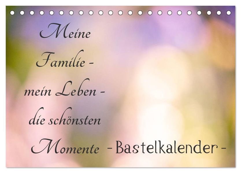 Meine Familie - mein Leben - die schönsten Momente - Bastelkalender (Tischkalender 2027 DIN A5 quer) CALVENDO Monatskalender