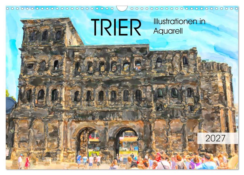 Trier - Illustrationen in Aquarell (Wandkalender 2027 DIN A3 quer) CALVENDO Monatskalender