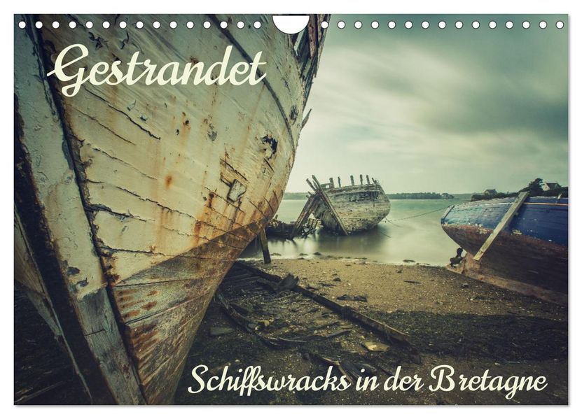 Gestrandet - Schiffswracks in der Bretagne (Wandkalender 2027 DIN A4 quer) CALVENDO Monatskalender