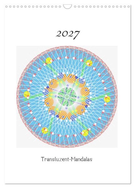 Transluzent-Mandalas (Wandkalender 2027 DIN A3 hoch) CALVENDO Monatskalender