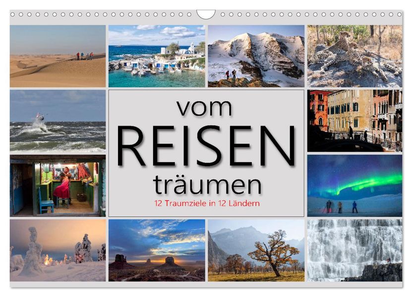 vom Reisen träumen (Wandkalender 2027 DIN A3 quer) CALVENDO Monatskalender