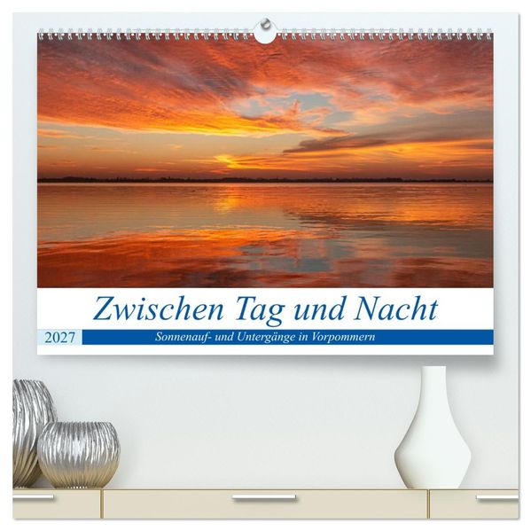 Vorpommern zwichen Tag und Nacht (hochwertiger Premium Wandkalender 2027 DIN A2 quer) Kunstdruck in Hochglanz