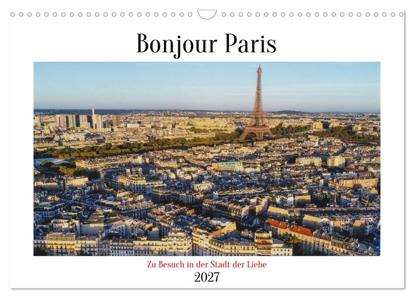 Bonjour Paris (Wandkalender 2027 DIN A3 quer) CALVENDO Monatskalender