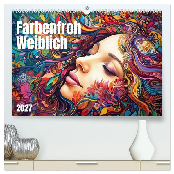 Farbenfroh Weiblich (hochwertiger Premium Wandkalender 2027 DIN A2 quer) Kunstdruck in Hochglanz