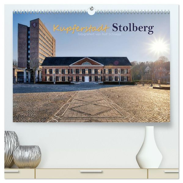 Kupferstadt Stolberg (hochwertiger Premium Wandkalender 2027 DIN A2 quer) Kunstdruck in Hochglanz