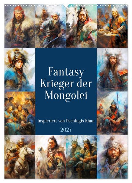 Fantasy-Krieger der Mongolei. Inspiriert von Dschingis Khan (Wandkalender 2027 DIN A2 hoch) CALVENDO Monatskalender