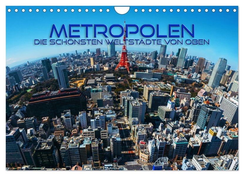 Metropolen - die schönsten Weltstädte von oben (Wandkalender 2027 DIN A4 quer) CALVENDO Monatskalender