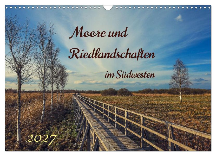 Moor und Riedlandschaften im Südwesten (Wandkalender 2027 DIN A3 quer) CALVENDO Monatskalender
